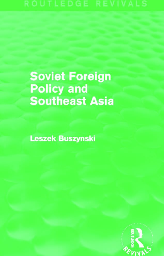 Soviet Foreign Policy and Southeast Asia (Routledge Revivals) - Retail Maharaj