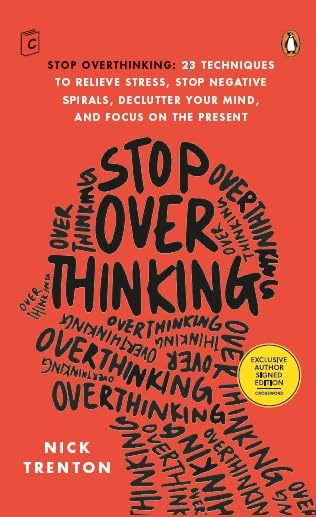 Stop Overthinking: 23 Techniques to Relieve Stress, Stop Negative Spirals, Declutter Your Mind, and Focus on the Present (CROSSWORD EXCLUSIVE) - Retail Maharaj