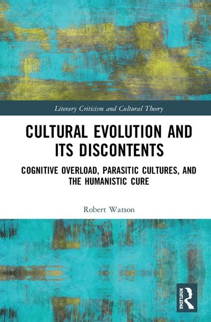 Cultural Evolution and Its Discontents: Cognitive Overload, Parasitic Cultures, and the Humanistic Cure - Retail Maharaj