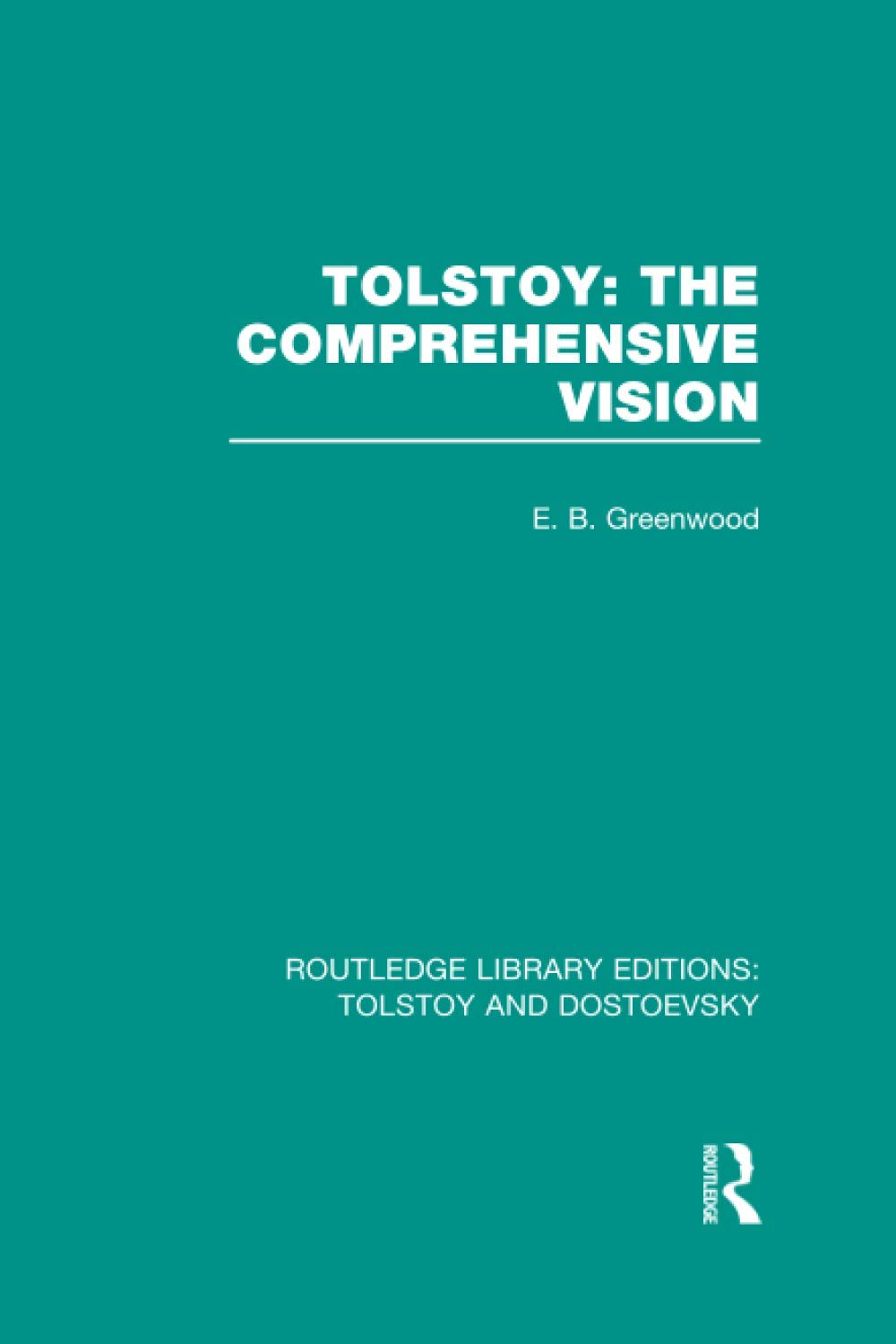 Tolstoy: The Comprehensive Vision (Routledge Library Editions: Tolstoy and Dostoevsky) - Retail Maharaj