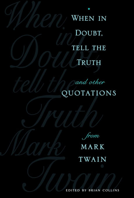 When in Doubt, Tell the Truth: And Other Quotations from Mark Twain - Retail Maharaj