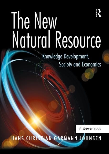 The New Natural Resource: Knowledge Development, Society and Economics - Retail Maharaj
