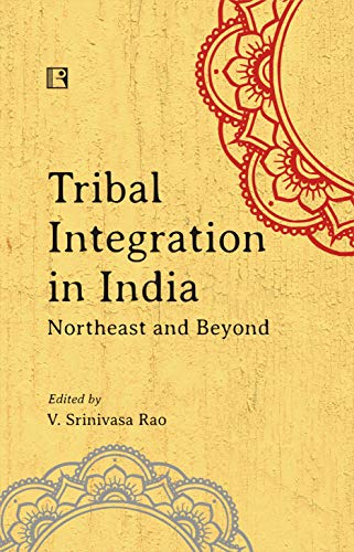 Tribal Integration in India: Northeast and Beyond - Retail Maharaj