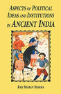 Aspects of Political Ideas and Institutions in Ancient India - Retail Maharaj