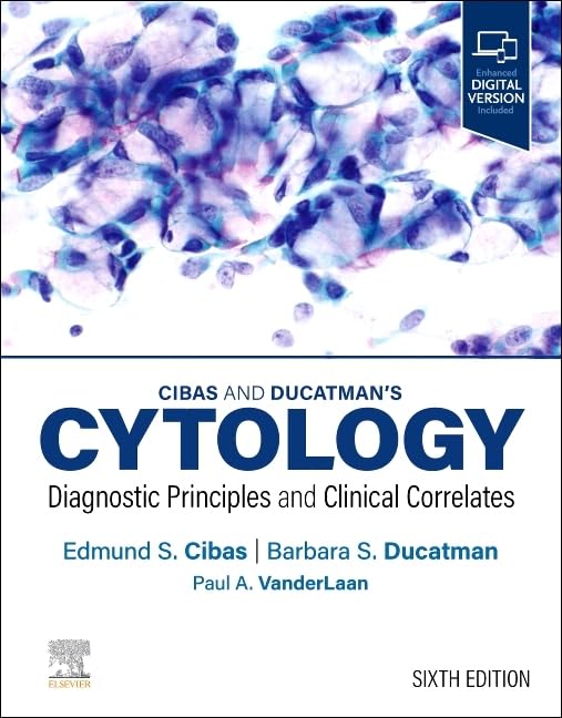 Cibas and Ducatman’s Cytology: Diagnostic Principles and Clinical Correlates
