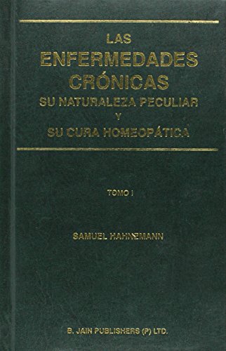Las Enfermedades Cronicas Su Naturaleza Peculiar Y Su Cura Homeopatica Tomo I-II - Retail Maharaj