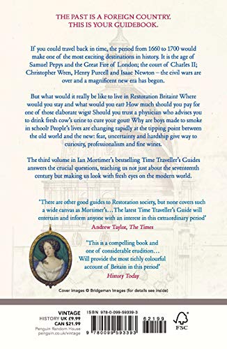 The Time Traveller's Guide to Restoration Britain: Life in the Age of Samuel Pepys, Isaac Newton and The Great Fire of London (Ian Mortimer's Time Traveller's Guides) - Retail Maharaj