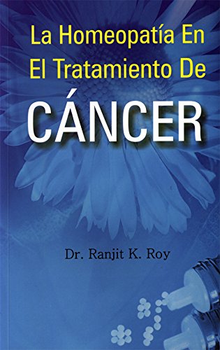 La Homeopatia En El Tratamiento De Cancer - Retail Maharaj