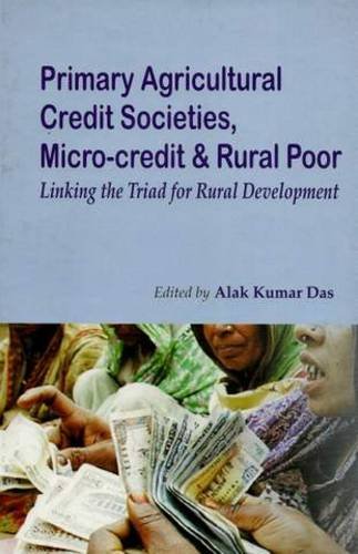 Primary Agricultural Credit Societies, Micro-Credit & Rural Poor: Linking the Triad for Rural Development - Retail Maharaj