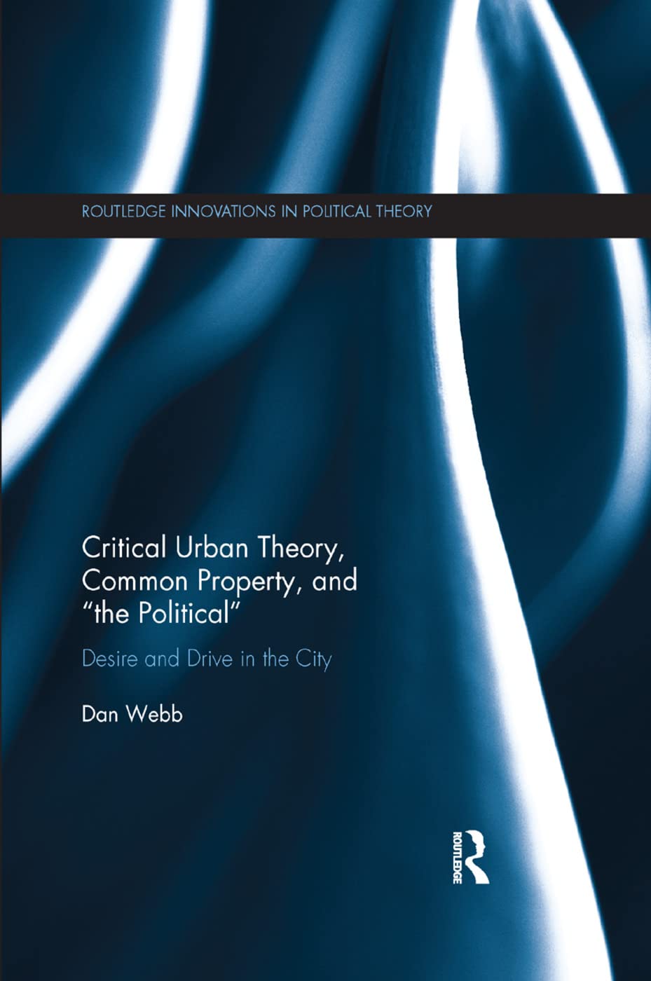 Critical Urban Theory, Common Property, and the Political: Desire and Drive in the City - Retail Maharaj