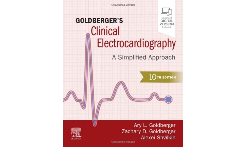 GOLDBERGERS CLINICAL ELECTROCARDIOGRAPHY A SIMPLIFIED APPROACH WITH ACCESS CODE 10ED (PB 2024)