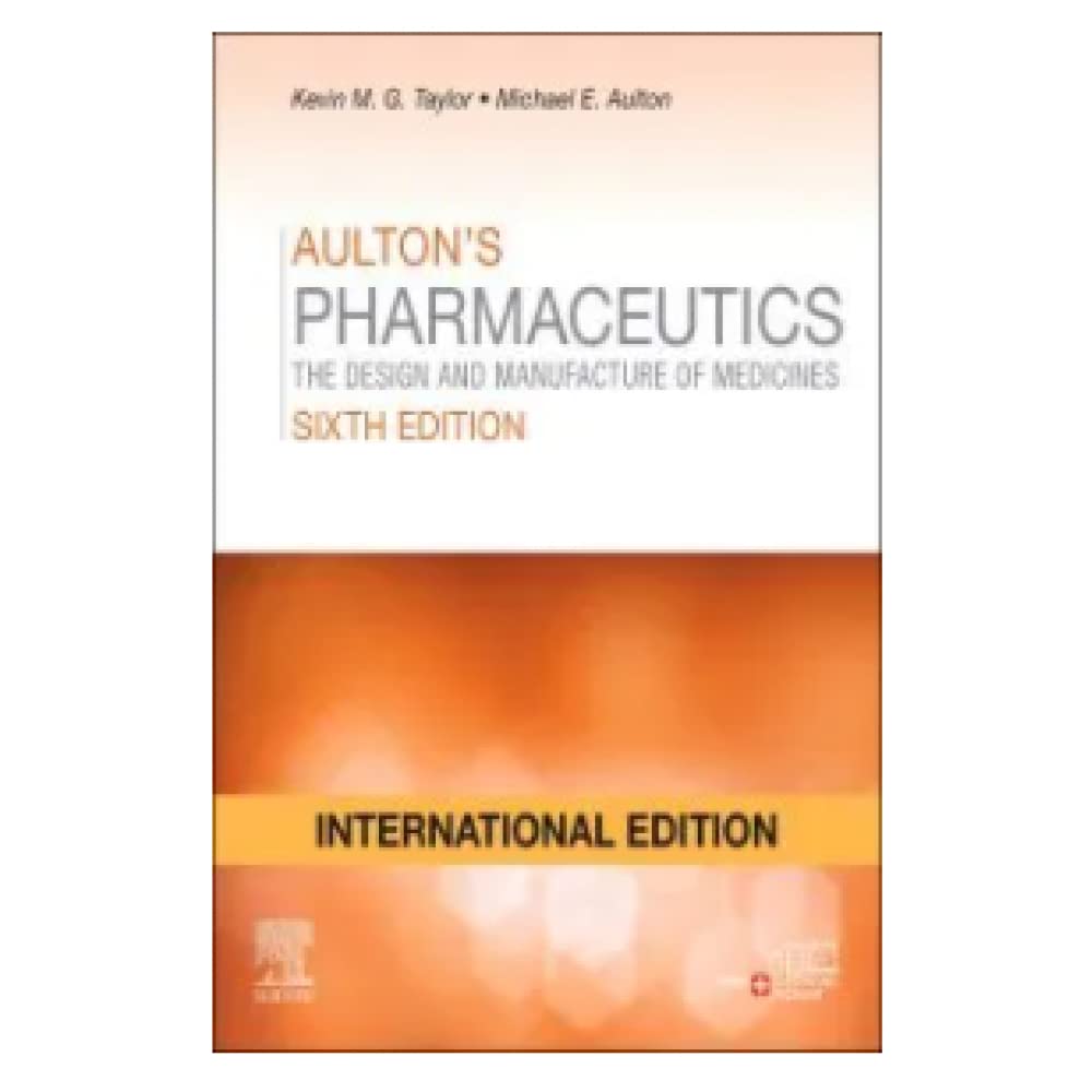 AULTON'S PHARMACEUTICS: THE DESIGN AND MANUFACTURE OF MEDICINES 6ED, IE