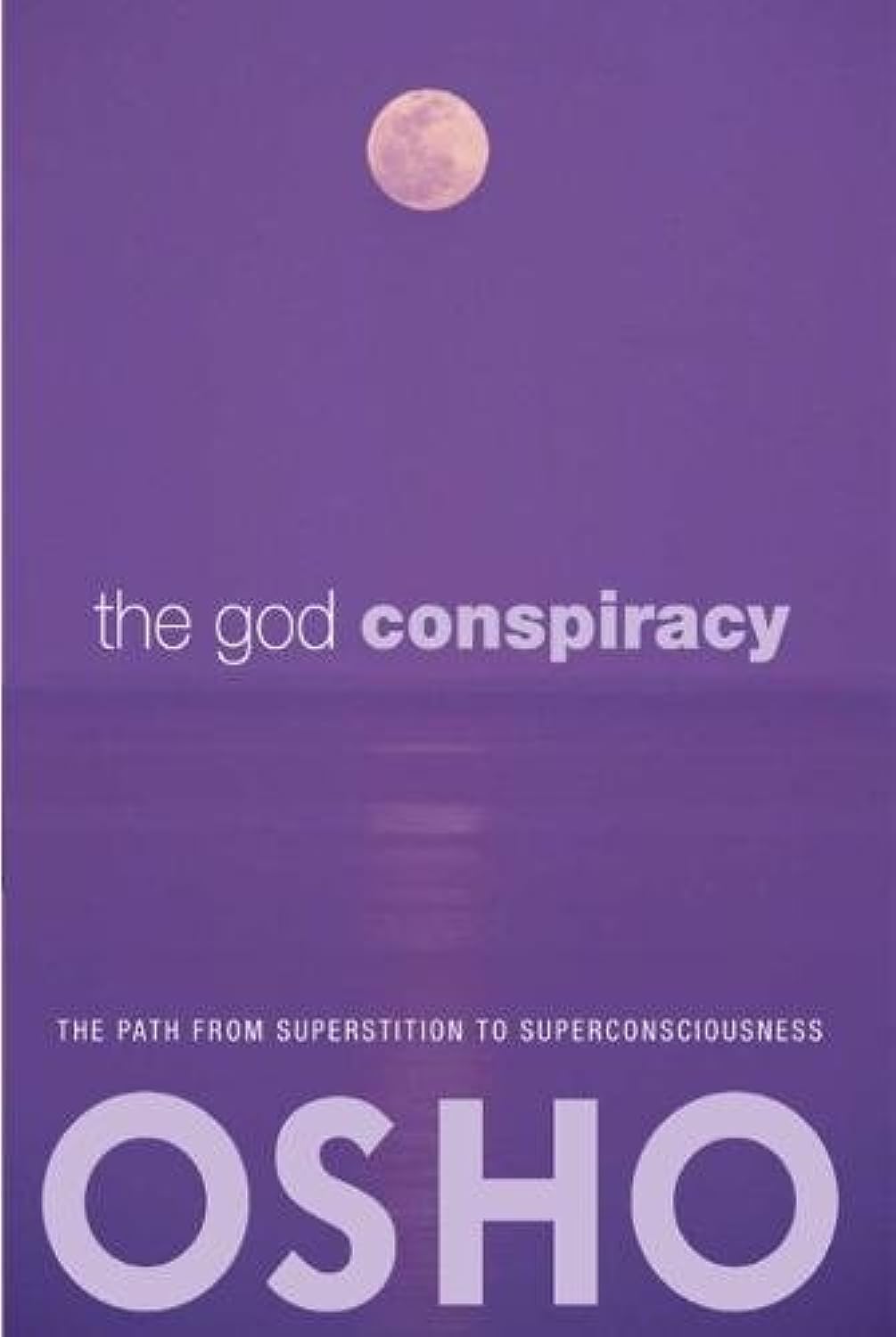 The God Conspiracy: The Path from Superstition to Super Consciousness -- with Audio/Video - Retail Maharaj