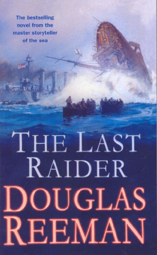 The Last Raider: a compelling and captivating WW1 naval adventure from the master storyteller of the sea - Retail Maharaj