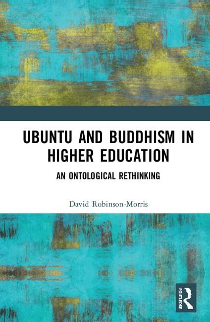 Ubuntu and Buddhism in Higher Education: An Ontological Rethinking - Retail Maharaj