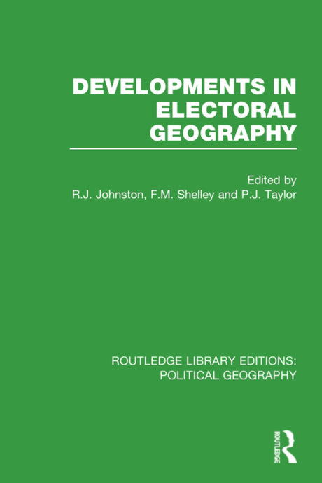 Developments in Electoral Geography (Routledge Library Editions: Political Geography) - Retail Maharaj