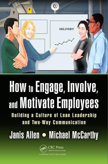 How to Engage, Involve, and Motivate Employees: Building a Culture of Lean Leadership and Two-Way Communication - Retail Maharaj