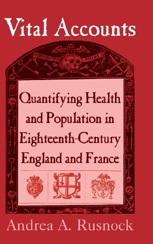 Vital Accounts: Quantifying Health and Population in Eighteenth-Century England and France (Cambridge Studies in the History of Medicine) - Retail Maharaj