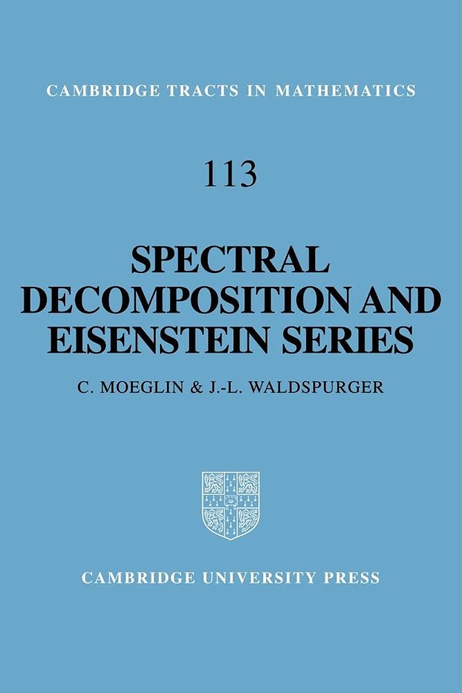 Spectral Decomposition and Eisenstein Series: A Paraphrase of the Scriptures: 113 (Cambridge Tracts in Mathematics)