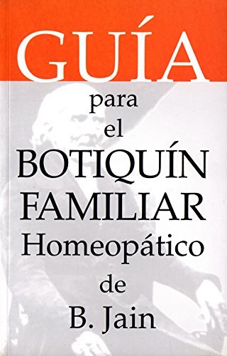 Guia Para El Botiquin Familiar Homeopatico De B. Jain (Old Edition) - Retail Maharaj