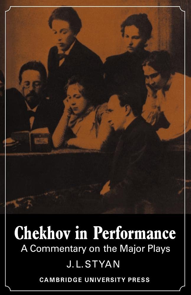 Chekhov in Performance: A Commentary of the Major Plays