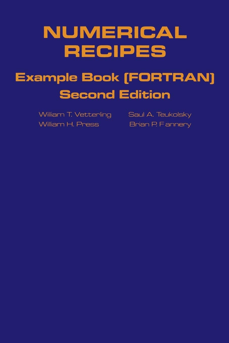 Numerical Recipes Example Book: Example Book (Fortran (The Art of Scientific Computing)