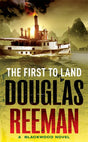 The First To Land: (The Blackwood Family: Book 2): an adrenalin-fuelled, all-action naval adventure from the master storyteller of the sea - Retail Maharaj