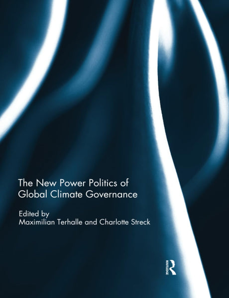 The New Power Politics of Global Climate Governance - Retail Maharaj