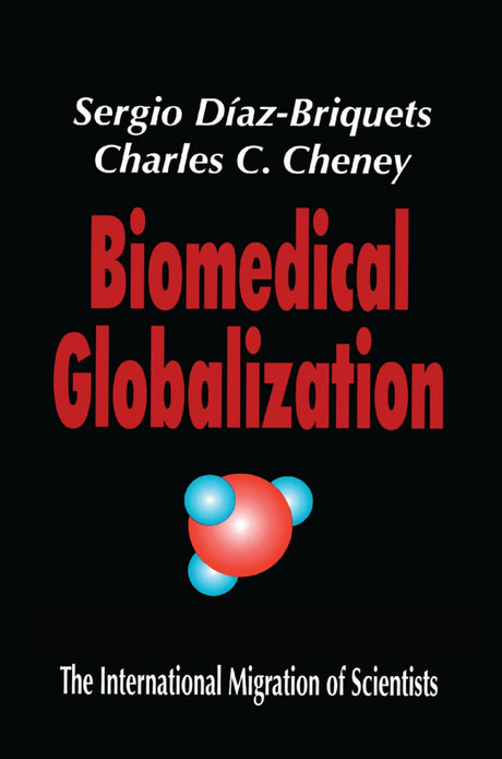 Biomedical Globalization: The International Migration of Scientists - Retail Maharaj