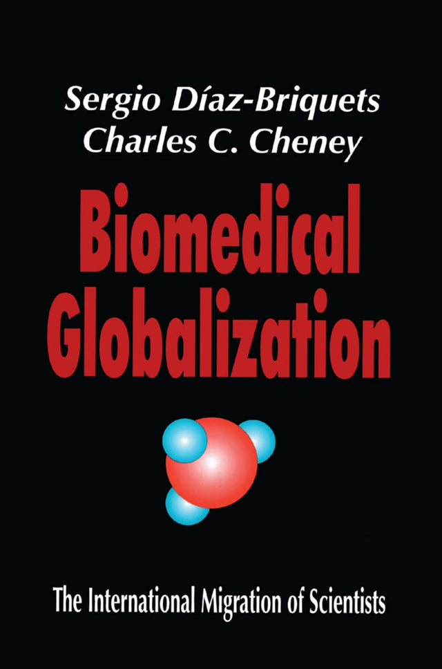 Biomedical Globalization: The International Migration of Scientists - Retail Maharaj
