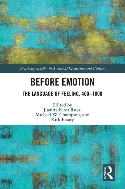 Before Emotion: The Language of Feeling, 400-1800 - Retail Maharaj