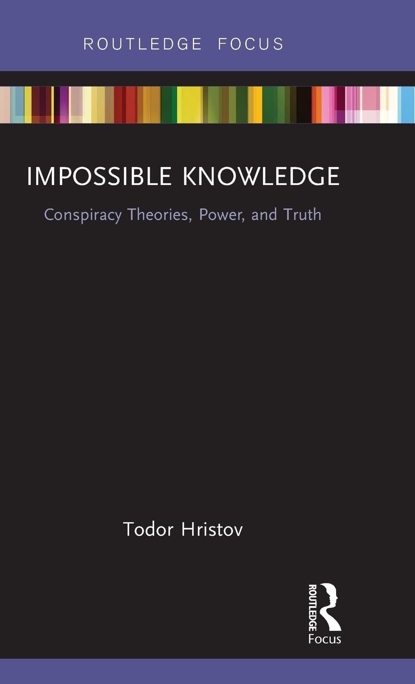 Impossible Knowledge: Conspiracy Theories, Power, and Truth - Retail Maharaj