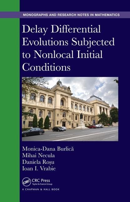 Delay Differential Evolutions Subjected to Nonlocal Initial Conditions (Chapman & Hall/CRC Monographs and Research Notes in Mathematics) - Retail Maharaj