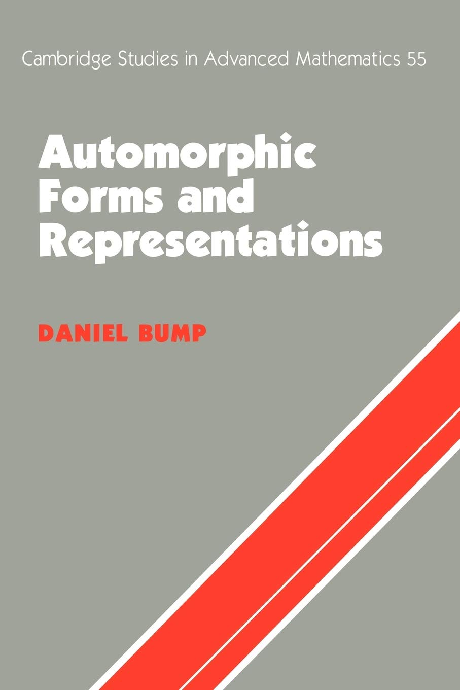 Automorphic Forms and Representations: 55 (Cambridge Studies in Advanced Mathematics)