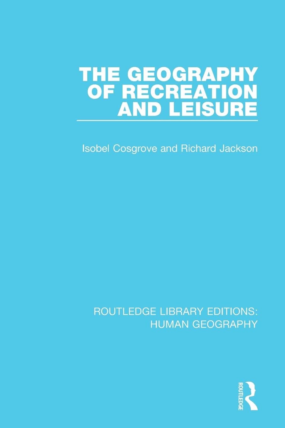 The Geography of Recreation and Leisure (Routledge Library Editions: Human Geography) - Retail Maharaj