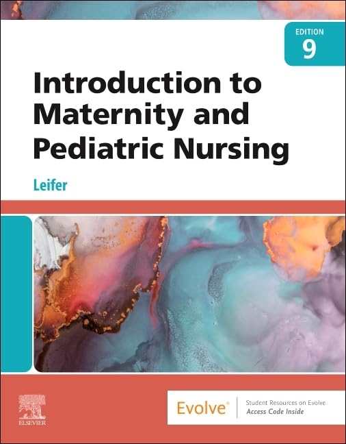 INTRODUCTION TO MATERNITY AND PEDIATRIC NURSING WITH ACCESS CODE 9ED (PB 2023)