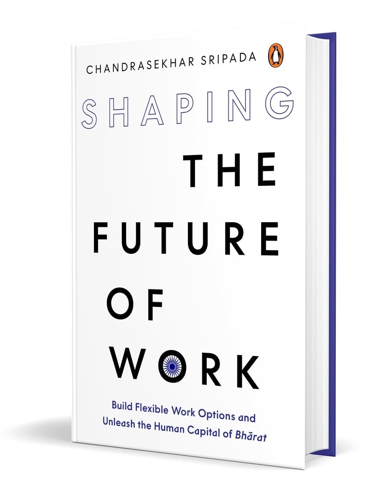 Shaping the Future of Work: Build Flexible Work Options and Unleash the Human Capital of Bharat - Retail Maharaj
