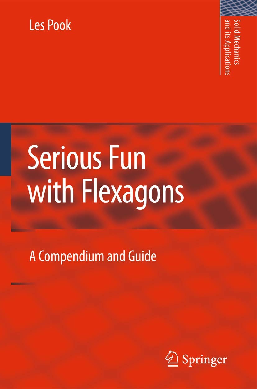 Serious Fun with Flexagons: A Compendium and Guide: 164 (Solid Mechanics and Its Applications) - Retail Maharaj