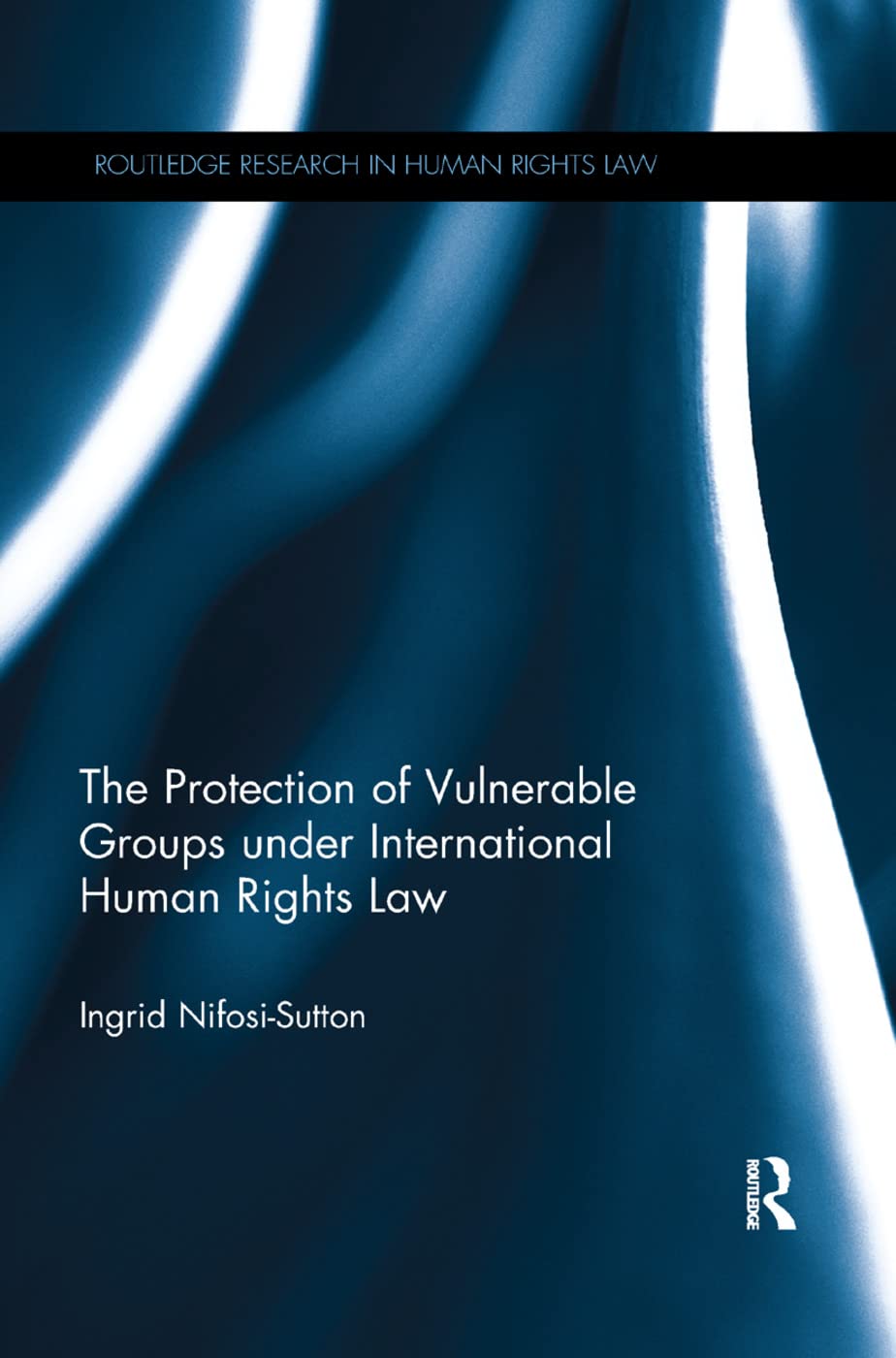The Protection of Vulnerable Groups Under International Human Rights Law - Retail Maharaj
