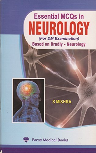 Essential MCQs in Neurology, S Mishra - 1st, 2014.0