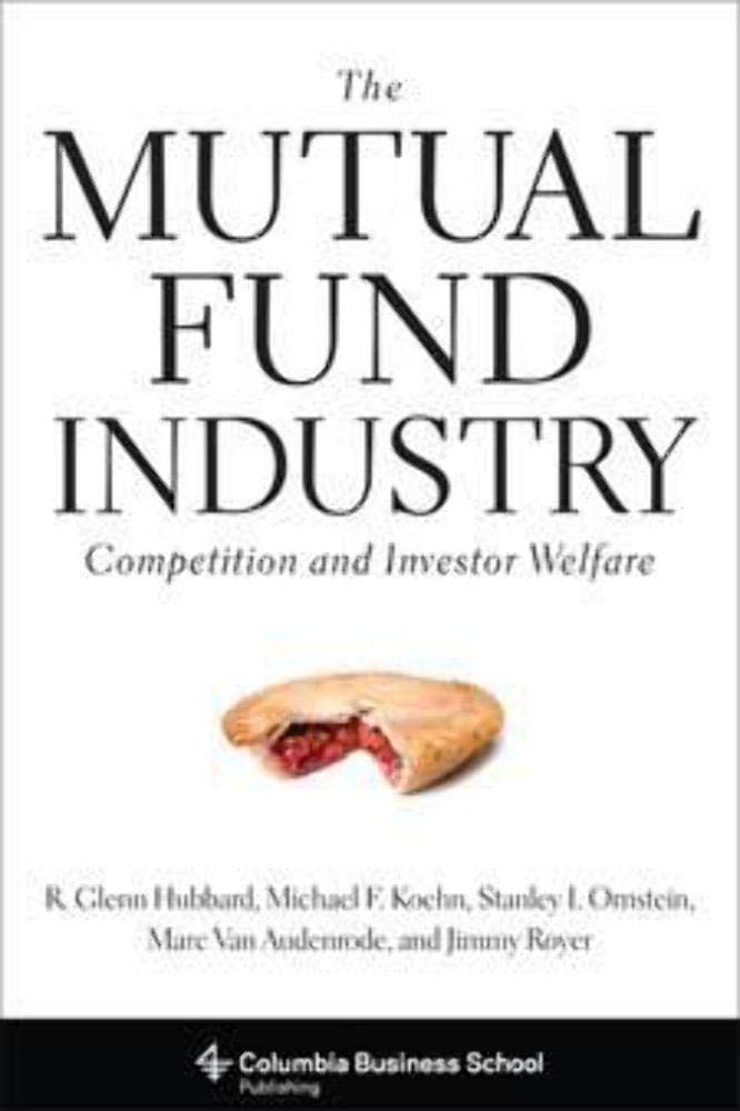 The Mutual Fund Industry: Competition and Investor Welfare (Columbia Business School Publishing) - Retail Maharaj