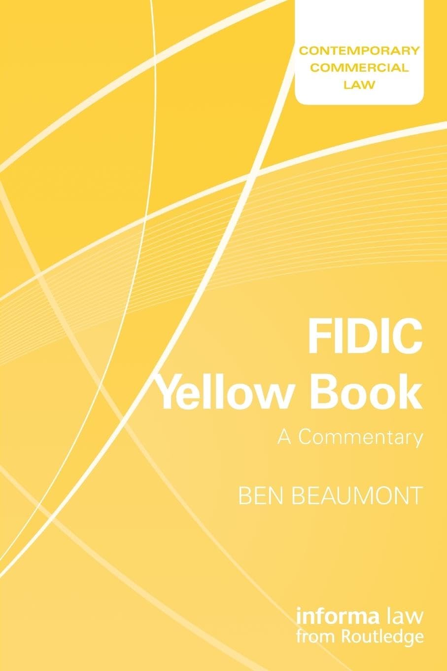 FIDIC Yellow Book: A Commentary (Contemporary Commercial Law) - Retail Maharaj