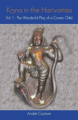 Krishna in the Harivamsha: The Wonderful Play of a Cosmic Child Volume 1 - Retail Maharaj