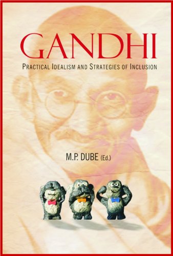 Gandhi: Practical Idealism and Strategies of Inclusion - Retail Maharaj