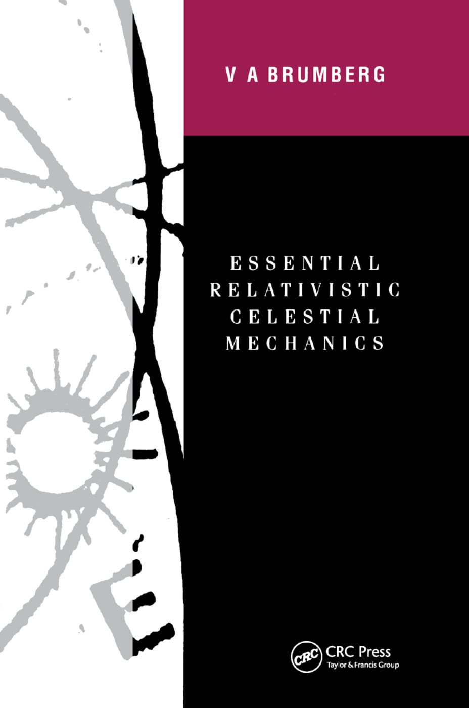 Essential Relativistic Celestial Mechanics - Retail Maharaj