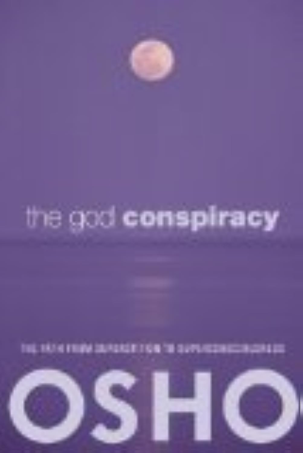 The God Conspiracy: The Path from Superstition to Super Consciousness -- with Audio/Video - Retail Maharaj