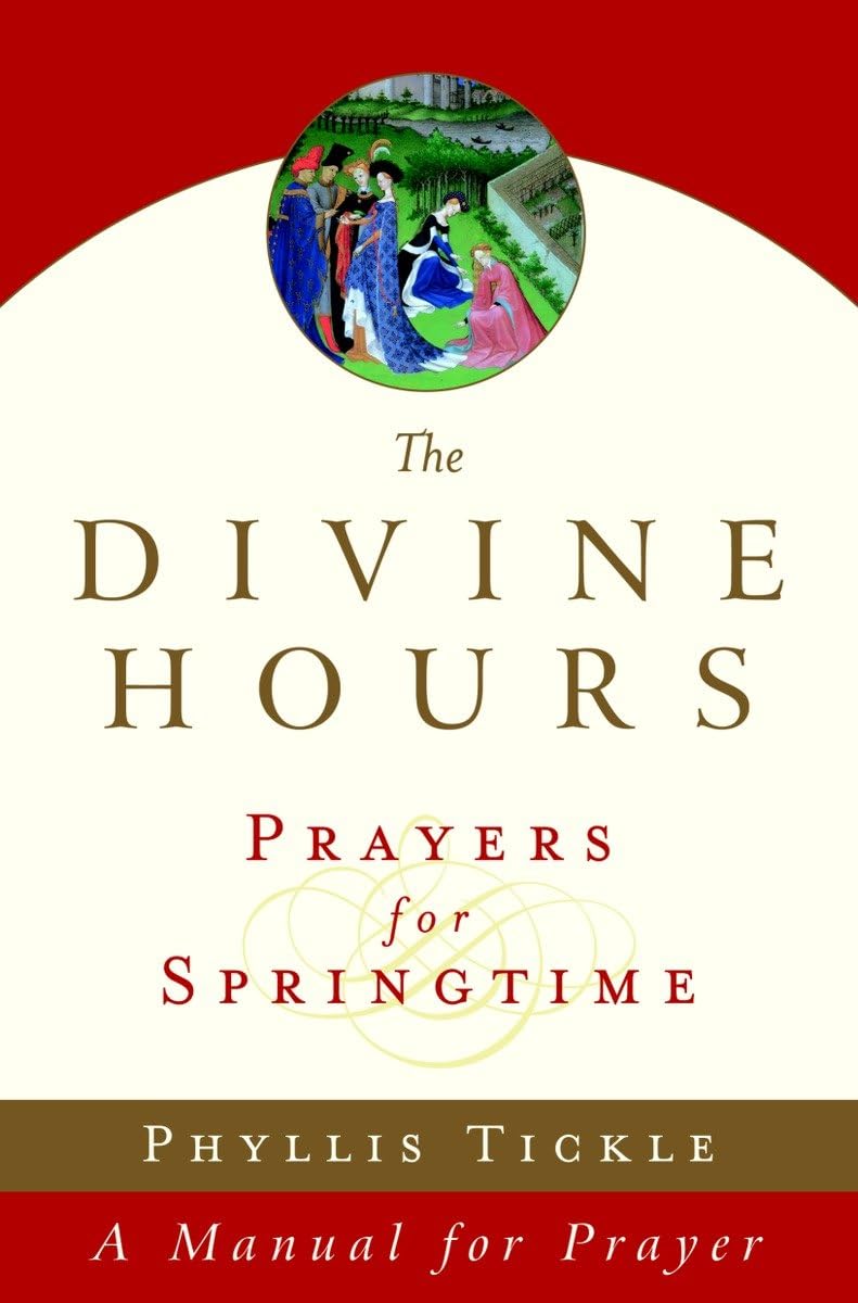 The Divine Hours (Volume Three): Prayers for Springtime: A Manual for Prayer - Retail Maharaj