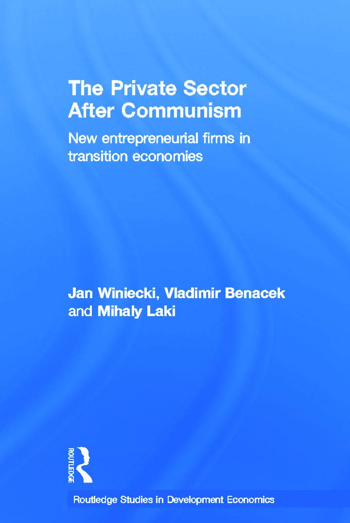 The Private Sector after Communism: New Entrepreneurial Firms in Transition Economies (Routledge Studies in Development Economics) - Retail Maharaj