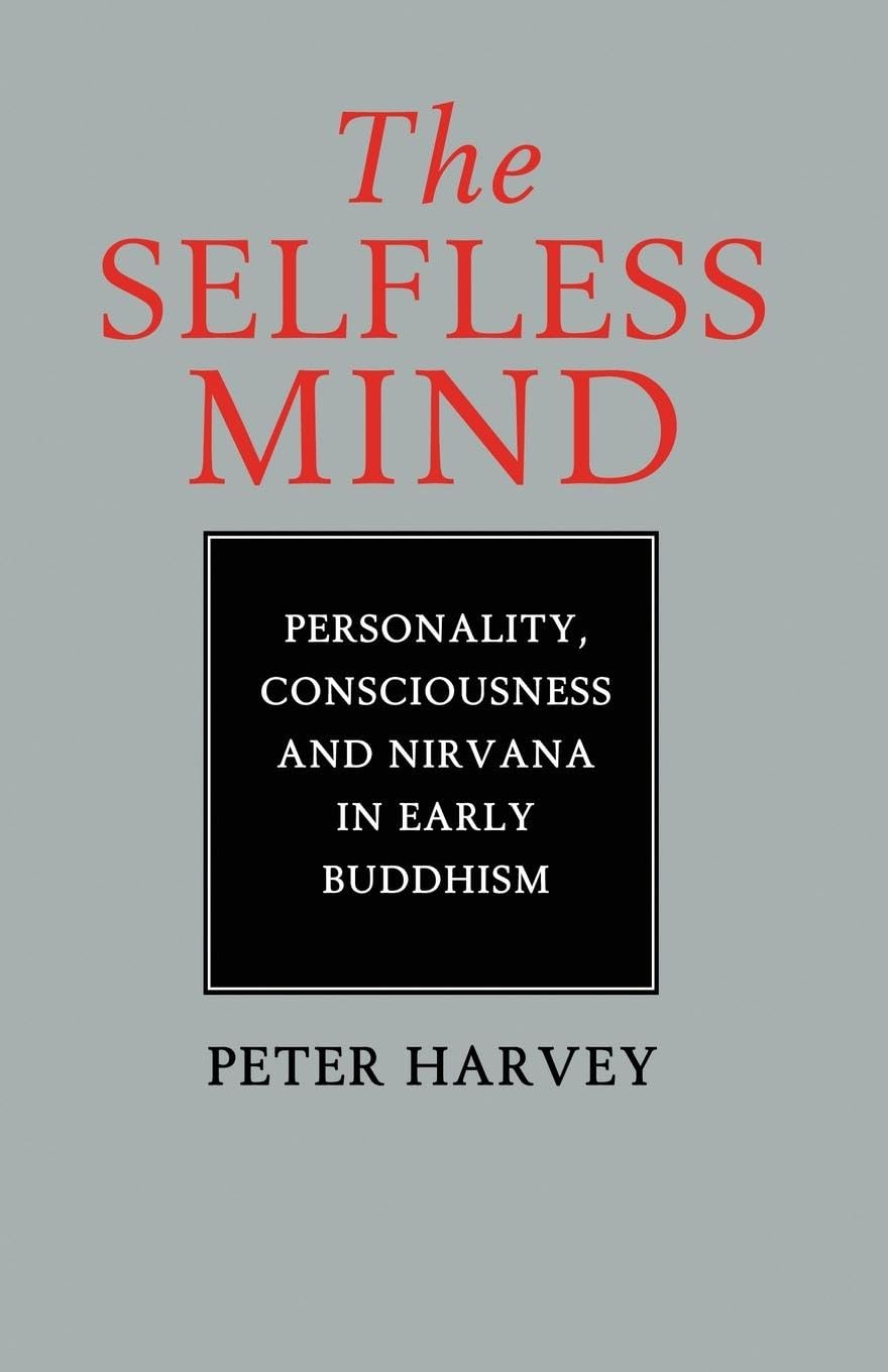The Selfless Mind: Personality, Consciousness and Nirvana in Early Buddhism - Retail Maharaj