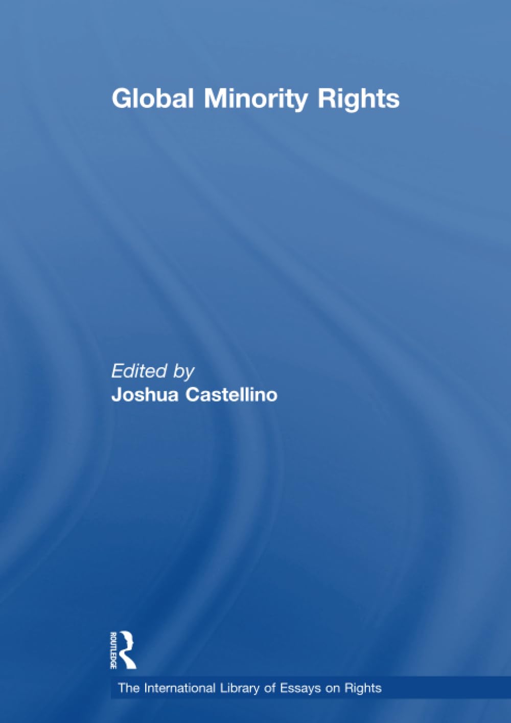 Global Minority Rights (The International Library of Essays on Rights) - Retail Maharaj